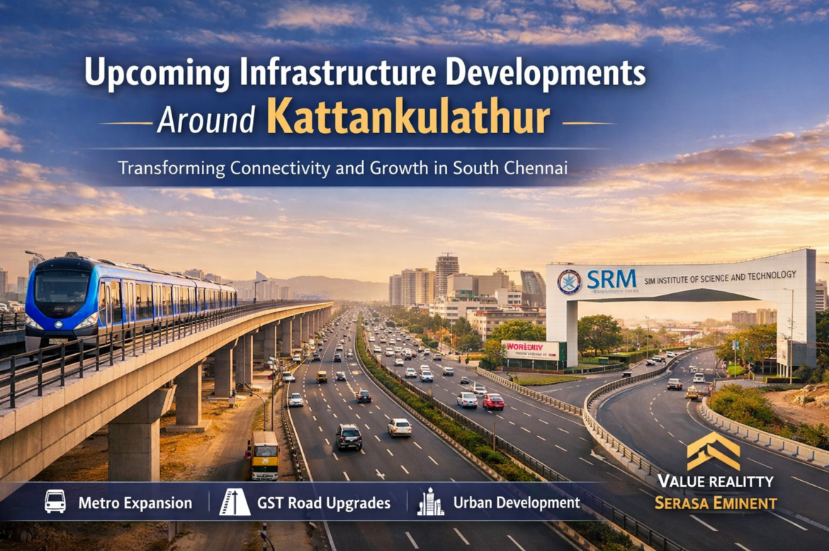 Upcoming Infrastructure Developments Around Kattankulathur