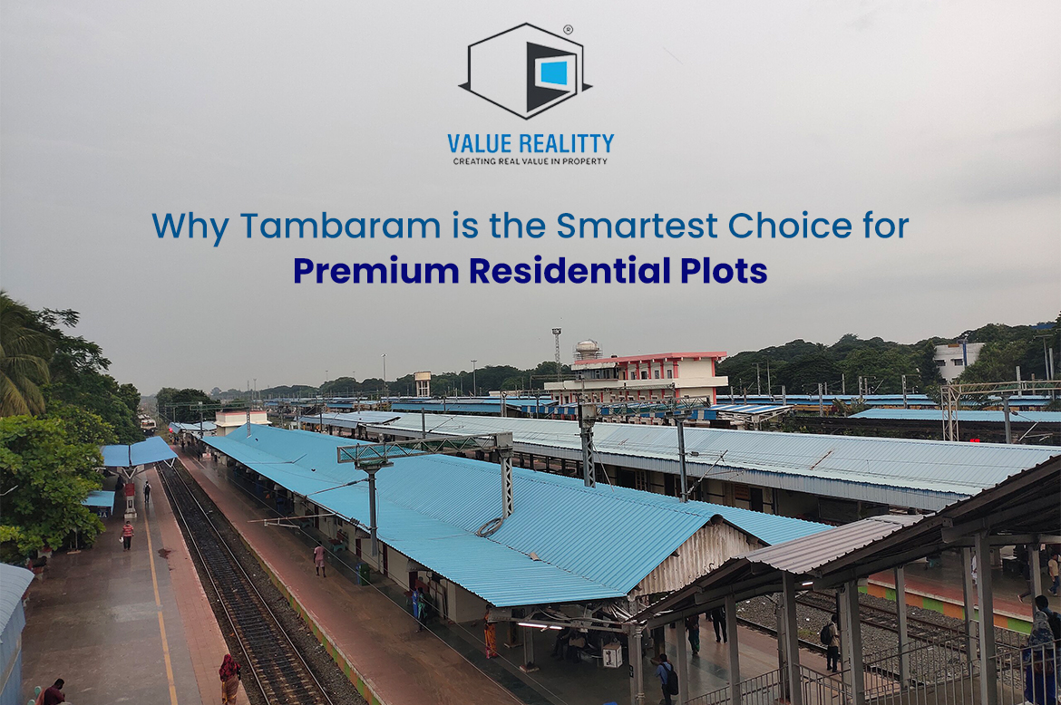 Why Tambaram is the Smartest Choice for Premium Residential Plots